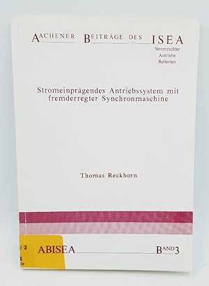 Stromeinprägendes Antriebssystem mit fremderregter Synchronmaschine. Dissertation. Lehrstuhl und ...