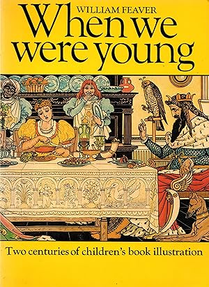 When We Were Young: Two Centuries of Children's Book Illustration