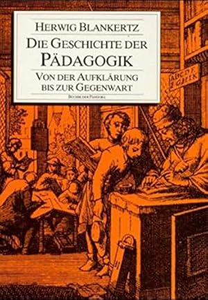 Bild des Verkufers fr Die Geschichte der Pdagogik : Von der Aufklrung bis zur Gegenwart. zum Verkauf von nika-books, art & crafts GbR