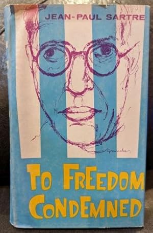 Seller image for Jean-Paul Sartre: To Freedom Condemned, a Guide to His Philosophy for sale by Retrograde Media