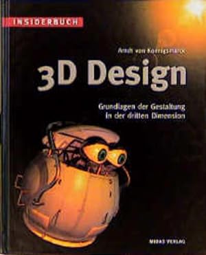 Bild des Verkufers fr Insiderbuch 3D-Design. Grundlagen der Gestaltung in der dritten Dimension. zum Verkauf von Antiquariat Thomas Haker GmbH & Co. KG
