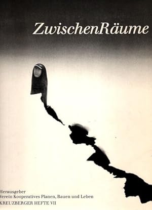 Seller image for Zwischenrume. Bauausstellung Berlin 1984/87 / Kreuzberger Hefte VII; for sale by nika-books, art & crafts GbR