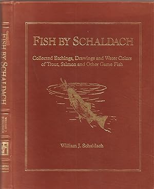 Seller image for Fish by Schaldach Collected Etchings, Drawings and Water Colors of Trout, Salmon and Other Game Fish for sale by Back of Beyond Books