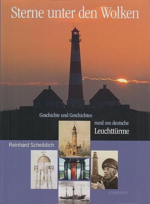 Bild des Verkufers fr Sterne unter den Wolken Geschichte und Geschichten rund um deutsche Leuchttrme zum Verkauf von Leipziger Antiquariat