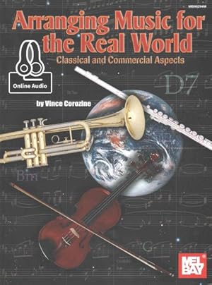 Immagine del venditore per Arranging Music for the Real World : Classical and Commercial Aspects - Includes Online Audio venduto da GreatBookPrices