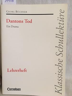 Seller image for Georg Bchner, Dantons Tod Ein Drama: Lehrerheft. (= Klassische Schullektre). for sale by Versandantiquariat Waffel-Schrder