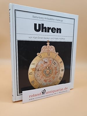 Seller image for Uhren / von Karl-Ernst Becker und Hatto Kffner / Battenberg-Antiquitten-Kataloge for sale by Roland Antiquariat UG haftungsbeschrnkt