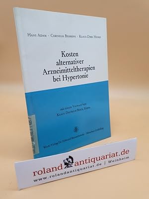 Bild des Verkufers fr Kosten alternativer Arzneimitteltherapien bei Hypertonie / von Hans Adam ; Cornelia Behrens ; Klaus-Dirk Henke. Mit e. Vorw. von Klaus Dietrich Bock zum Verkauf von Roland Antiquariat UG haftungsbeschrnkt