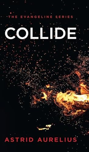 Seller image for The Evangeline Series : Collide for sale by AHA-BUCH GmbH