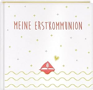 Imagen del vendedor de Meine Erstkommunion - Satin wei. Eintragalbum. Format: 23,8 x 2,0 x 25,0 cm. a la venta por A43 Kulturgut