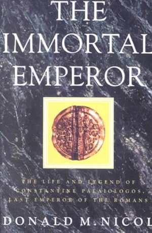 Bild des Verkufers fr Immortal Emperor : The Life and Legend of Constantine Palaiologos, Last Emperor of the Romans zum Verkauf von GreatBookPrices