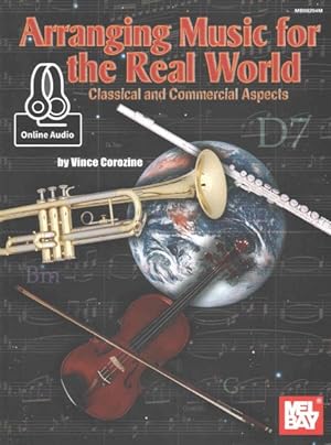 Immagine del venditore per Arranging Music for the Real World : Classical and Commercial Aspects - Includes Online Audio venduto da GreatBookPrices