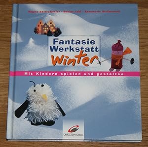 Seller image for Fantasiewerkstatt Winter. Mit Kindern spielen und gestalten. for sale by Antiquariat Gallenberger