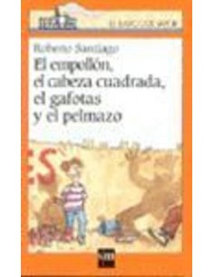 Imagen del vendedor de EL EMPOLLÓN, EL CABEZA CUADRADA, EL GAFOTAS Y EL PELMAZO a la venta por Librovicios