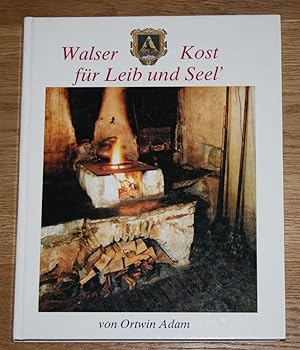 Walser Kost für Leib und Seel'.