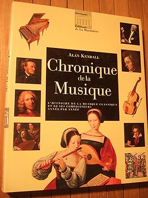 Seller image for Chronique de la musique. L'histoire de la musique classique et de ses compositeurs anne par anne. for sale by Domifasol