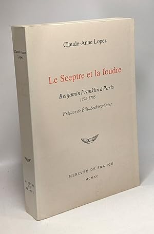 Seller image for Le Sceptre et la foudre. Benjamin Franklin  Paris 1776-1785 for sale by crealivres