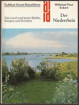 Der Niederrhein. Das Land und seine Städte, Burgen und Kirchen.