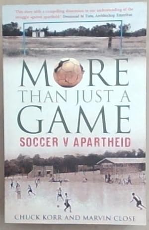 More Than Just A Game: Soccer V Apartheid
