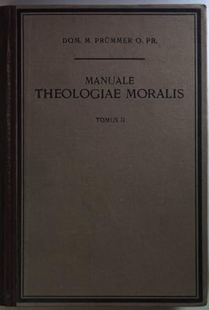 Seller image for Manuale Theologiae Moralis: Secundum Principia S. Thomae Aquinatis: TOMUS II. for sale by books4less (Versandantiquariat Petra Gros GmbH & Co. KG)