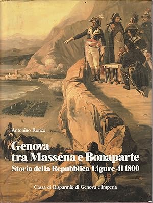Genova tra Massena e Bonaparte. Storia della Repubblica Ligure-il 1800