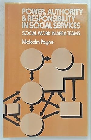 Bild des Verkufers fr Power, Authority and Responsibility in Social Services. Social Work in Area Teams. zum Verkauf von Plurabelle Books Ltd