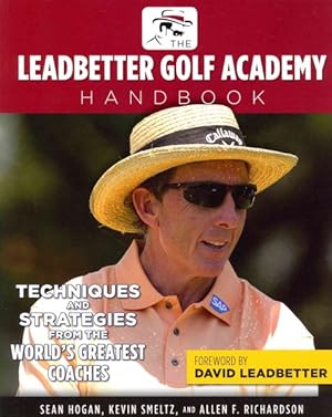 Seller image for Leadbetter Golf Academy Handbook : Techniques and Strategies from the World's Greatest Coaches for sale by GreatBookPrices