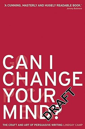 Bild des Verkufers fr Can I Change Your Mind?: The Craft and Art of Persuasive Writing zum Verkauf von moluna