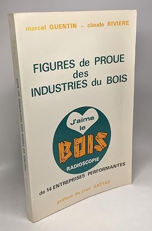 Bild des Verkufers fr Figures de proue des industries du bois - Radioscopie de 14 entreprises performantes zum Verkauf von crealivres