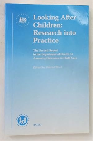 Seller image for Looking After Children: Research Into Practice. The Second Report to the Department of Health on Assessing Outcomes in Child Care. for sale by Plurabelle Books Ltd