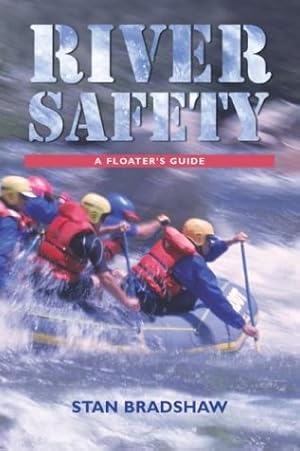 Immagine del venditore per River Safety: A Floaters Guide venduto da Redux Books