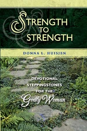 Immagine del venditore per Strength to Strength: Devotional Steppingstones for the Godly Woman venduto da Redux Books