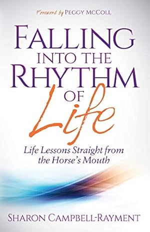 Seller image for Falling Into the Rhythm of Life: Life Lessons Straight From the Horse's Mouth for sale by Redux Books