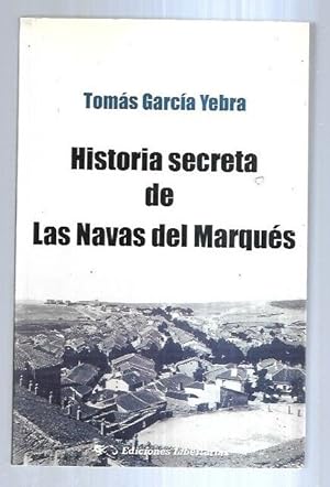 Bild des Verkufers fr HISTORIA SECRETA DE LAS NAVAS DEL MARQUES zum Verkauf von Desvn del Libro / Desvan del Libro, SL