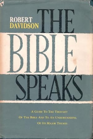 Immagine del venditore per The Bible Speaks: A Guide to the Thought of the Bible an To an Understanding of Its Major Themes venduto da Redux Books