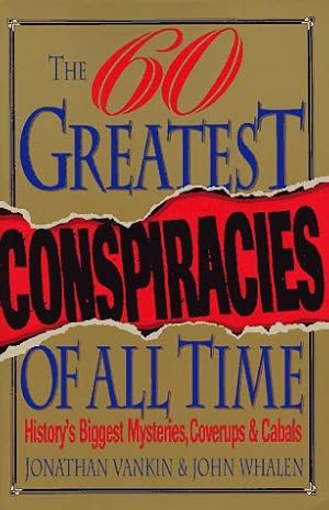 Imagen del vendedor de The Sixty Greatest Conspiracies of All Time: History's Biggest Mysteries, Coverups, and Cabals a la venta por Redux Books