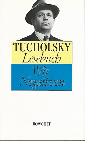 Imagen del vendedor de Tucholsky-Lesebuch. Wir Negativen. a la venta por Lewitz Antiquariat