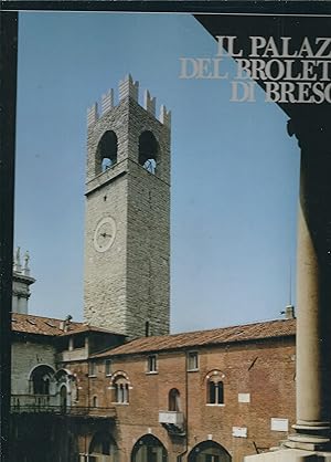 Immagine del venditore per IL PALAZZO DEL BROLETTO DI BRESCIA FOTOGRAFIA DI FRANCO E MARCO RAPUZZI venduto da Libreria Rita Vittadello