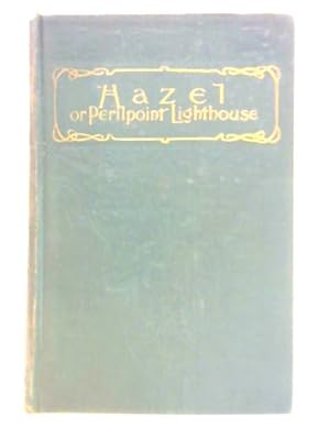 Seller image for Hazel; or, Perilpoint Lighthouse for sale by World of Rare Books