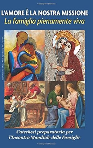 Image du vendeur pour Love is Our Mission: The Family Fully Alive, Italian, A Preparatory Catechesis for the World Meeting of Families (Italian Edition) mis en vente par Redux Books