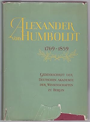 Seller image for Alexander von Humboldt 14. 9. 1769 - 6. 5. 1859. Gedenkschrift zur 100. Wiederkehr seines Todestags. Herausgegeben von der Alexander von Humboldt-Kommission der deutschen Akademie der Wissenschaften zu Berlin for sale by Graphem. Kunst- und Buchantiquariat