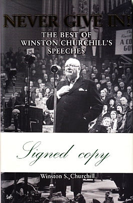 Seller image for Never give in! The Best of Winston Churchill's Speeches. Selected and Edited by his Grandson Winston S. Churchill. for sale by Fokas Holthuis