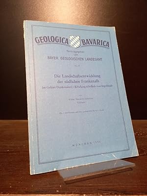 Die Landschaftsentwicklung der südlichen Frankenalb im Gebiet Denkendorf-Kösching nördlich von In...
