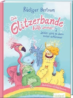 Seller image for Die Glitzerbande hilft immer! (Leider wird es dann meist schlimmer) for sale by Wegmann1855