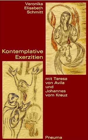 Seller image for Kontemplative Exerzitien mit Teresa von Avila und Johannes vom Kreuz for sale by Wegmann1855