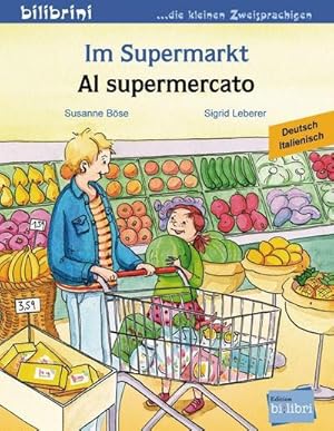 Imagen del vendedor de Im Supermarkt. Kinderbuch Deutsch-Italienisch a la venta por Wegmann1855