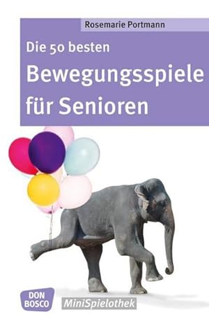 Seller image for Die 50 besten Bewegungsspiele fr Senioren for sale by Wegmann1855