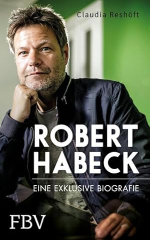 Seller image for Robert Habeck - Eine exklusive Biografie for sale by Wegmann1855