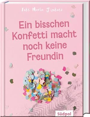 Seller image for Ein bisschen Konfetti macht noch keine Freundin for sale by Wegmann1855