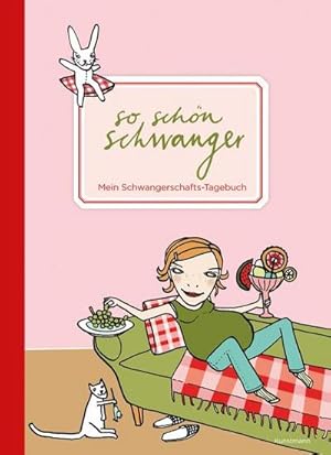 Seller image for So schn schwanger. Mein Schwangerschafts-Tagebuch for sale by Wegmann1855